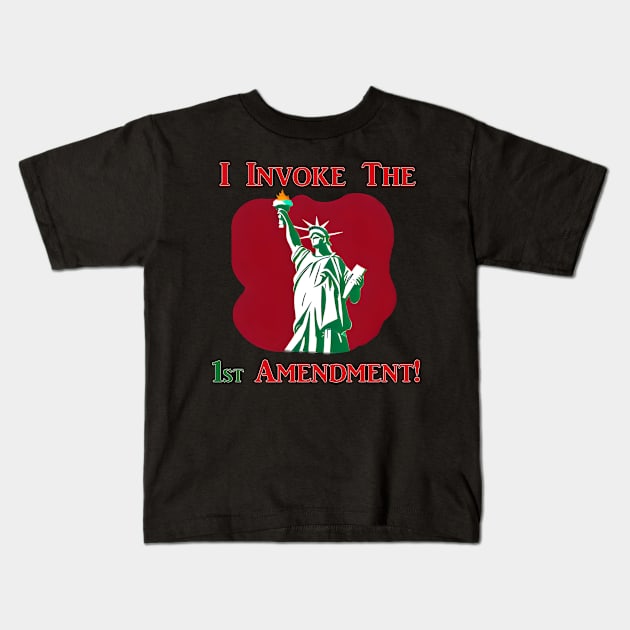 I Invoke the 1st Amendment! Kids T-Shirt by Captain Peter Designs